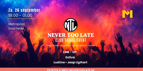 Never Too Late – Club Dance Event — Uitgaan in Enschede